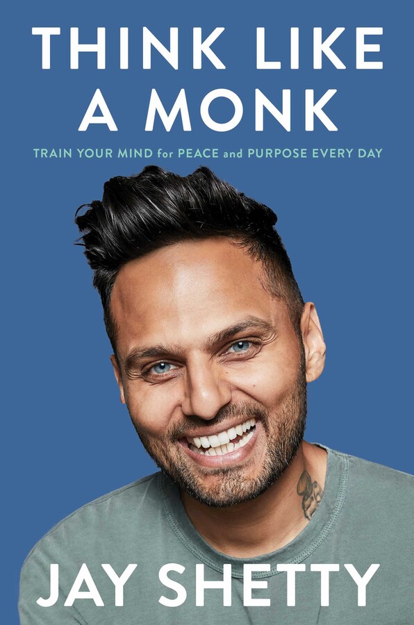 [EPUB] Think Like a Monk: Train Your Mind for Peace and Purpose Every Day by Jay Shetty