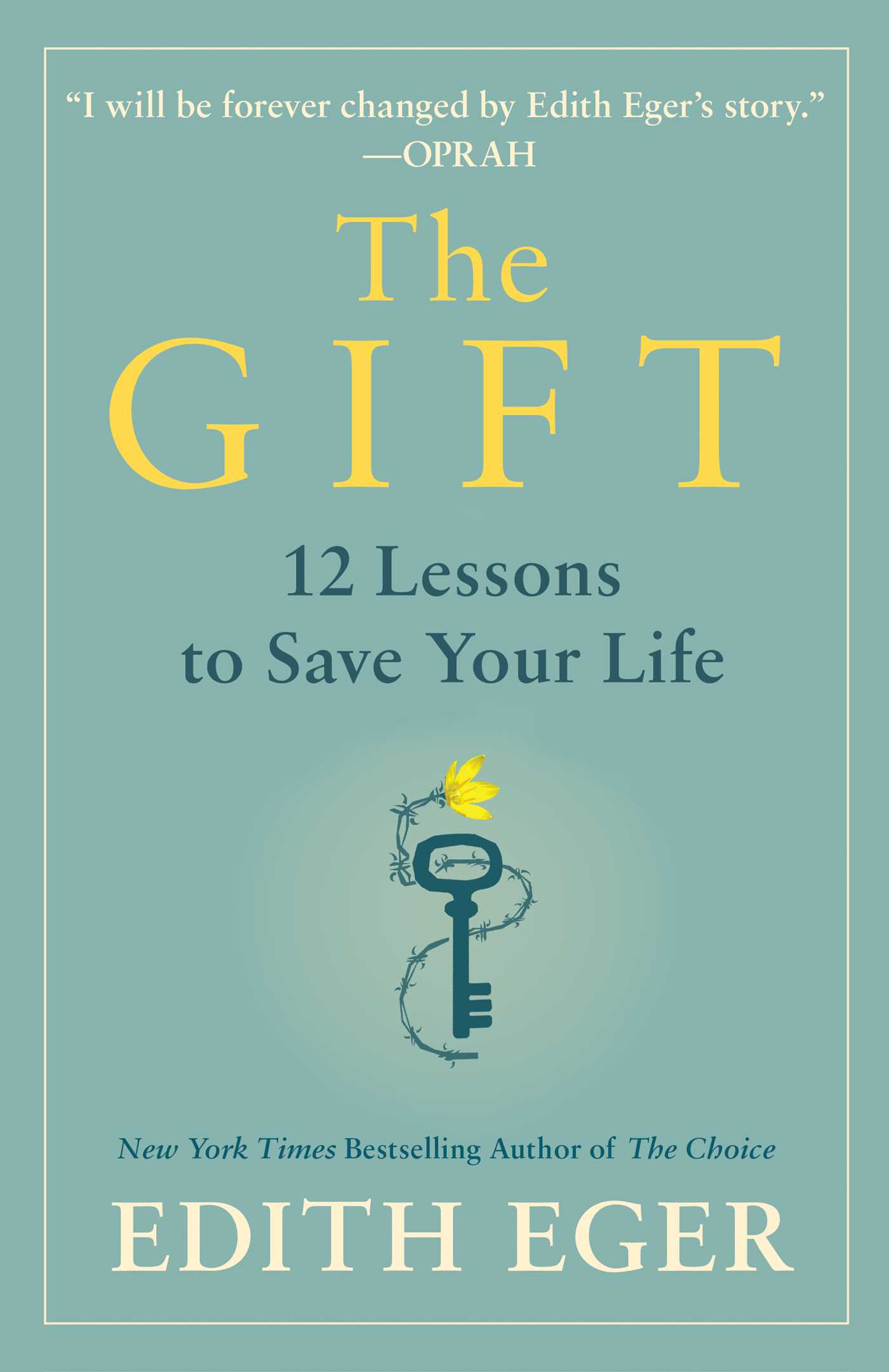 [EPUB] The Gift: 12 Lessons to Save Your Life by Edith Eger