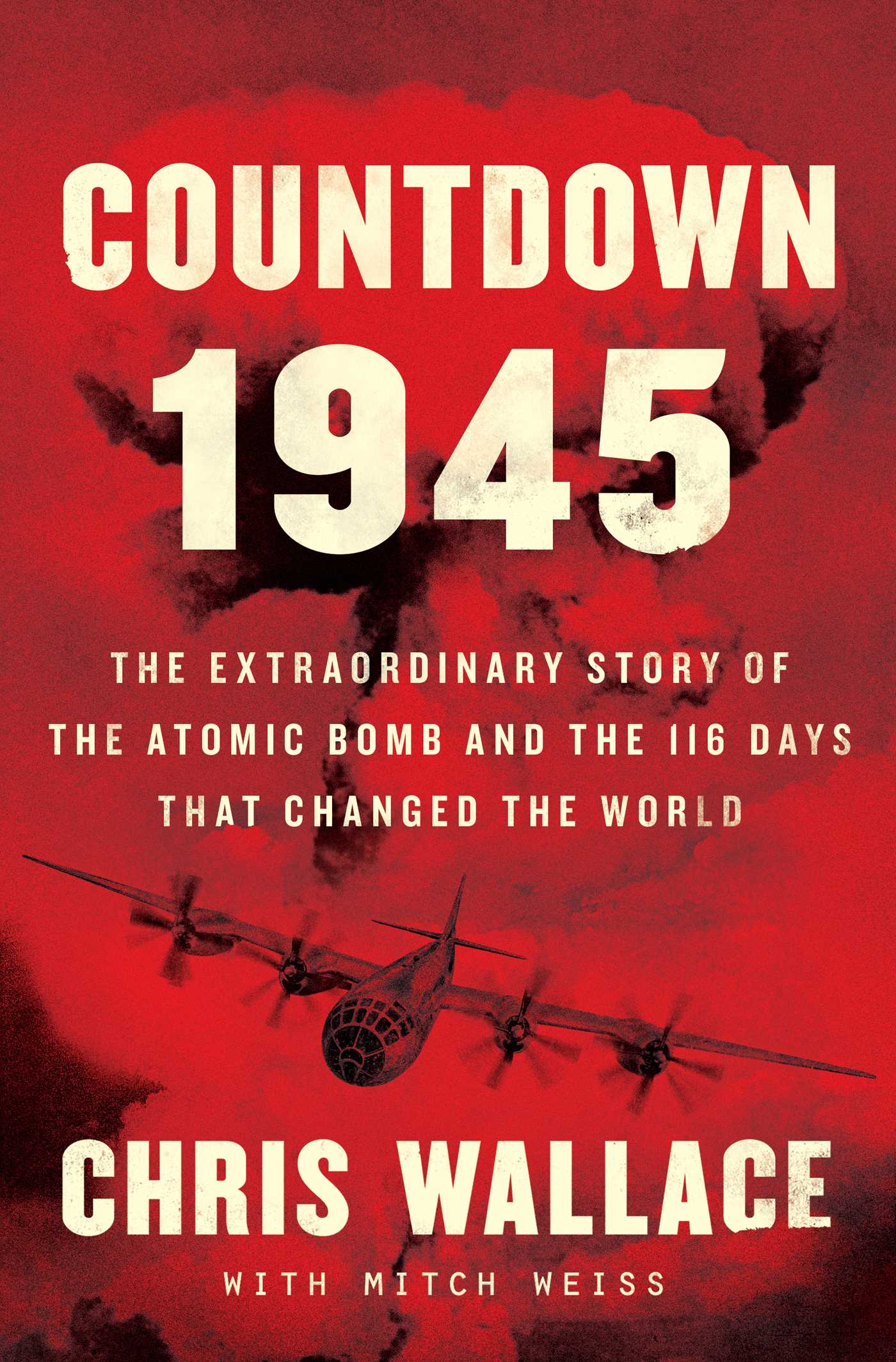 [EPUB] Countdown 1945: The Extraordinary Story of the 116 Days that Changed the World by Chris Wallace ,  Mitch Weiss