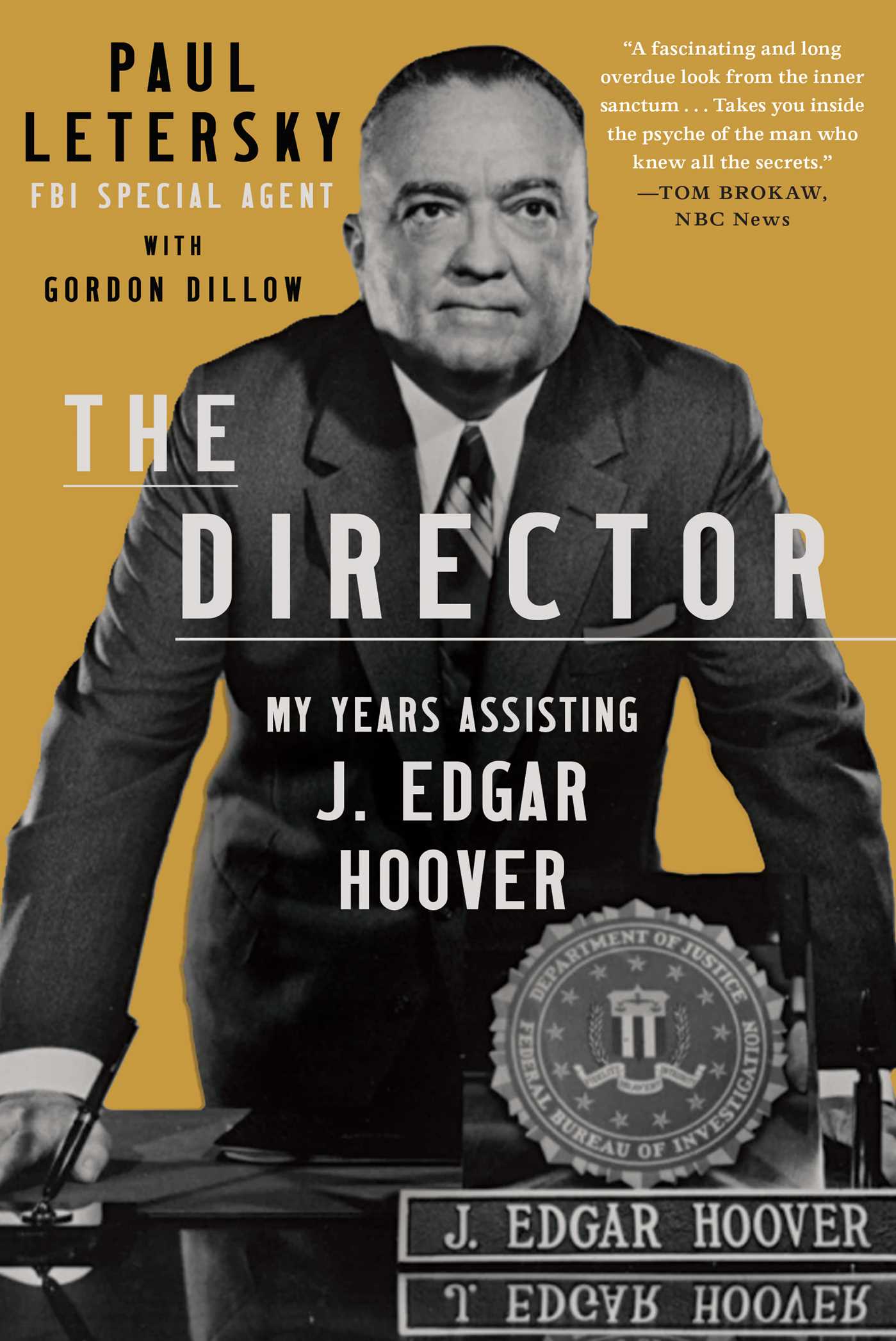 [EPUB] The Director: My Years Assisting J. Edgar Hoover by Paul Letersky ,  Gordon L. Dillow  (Primary Contributor)