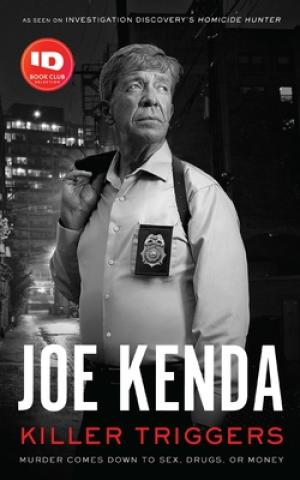 [EPUB] Killer Triggers: Murder Comes Down to Sex, Drugs, or Money by Joe Kenda