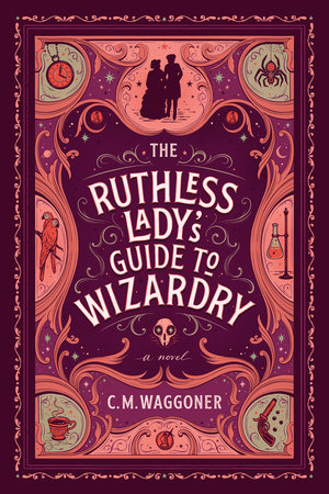 [EPUB] Unnatural Magic #2 The Ruthless Lady's Guide to Wizardry by C.M. Waggoner