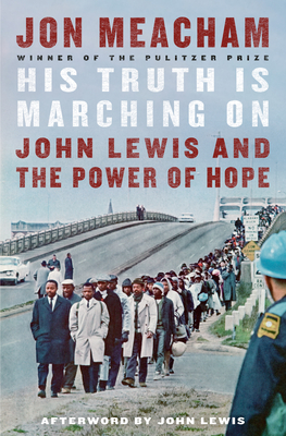 [EPUB] His Truth Is Marching On: John Lewis and the Power of Hope  by Jon Meacham ,  John Lewis  (Afterword)