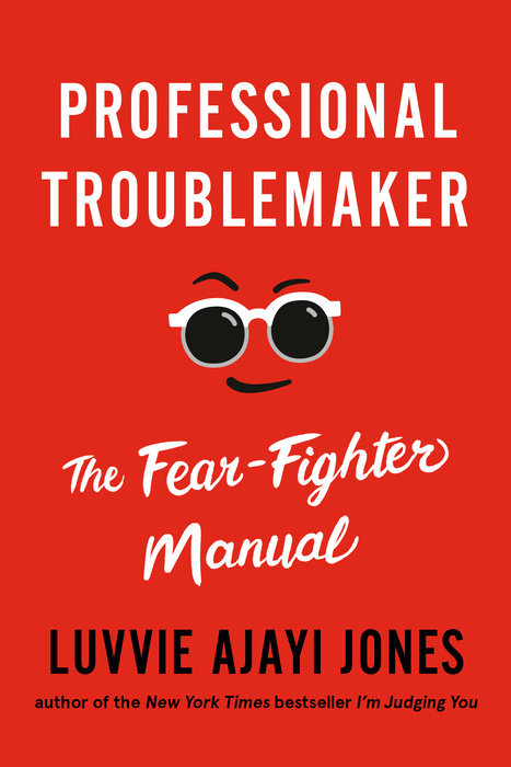[EPUB] Professional Troublemaker: The Fear-Fighter Manual by Luvvie Ajayi Jones