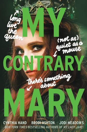 [EPUB] Mary #1 My Contrary Mary by Cynthia Hand ,  Brodi Ashton ,  Jodi Meadows