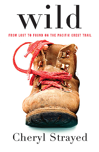 [EPUB] Wild: From Lost to Found on the Pacific Crest Trail by Cheryl Strayed