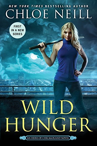[EPUB] Heirs of Chicagoland #1 Wild Hunger by Chloe Neill
