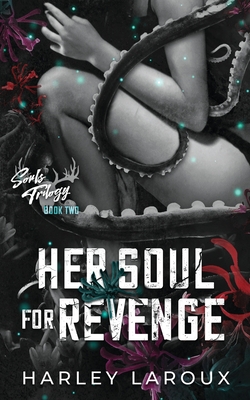 [EPUB] Souls Trilogy #2 Her Soul for Revenge by Harley Laroux