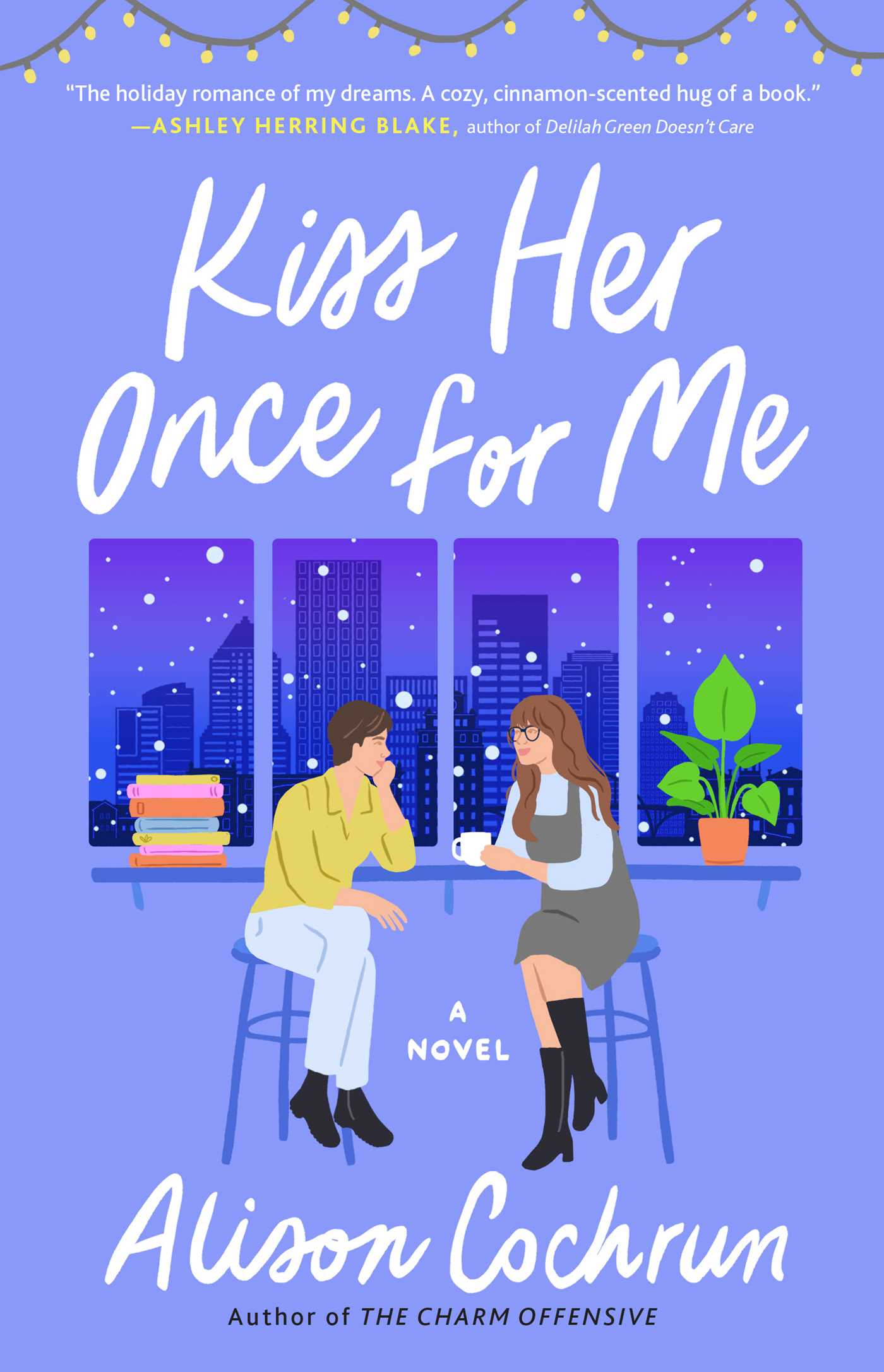 [EPUB] Kiss Her Once for Me by Alison Cochrun