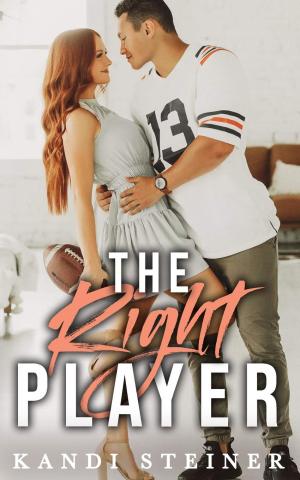 [EPUB] The Right Player by Kandi Steiner