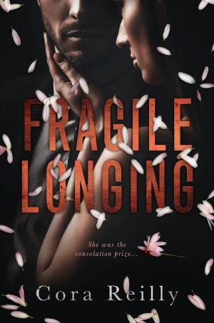 [EPUB] Fragile Longing by Cora Reilly