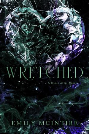 [EPUB] Never After #3 Wretched by Emily McIntire