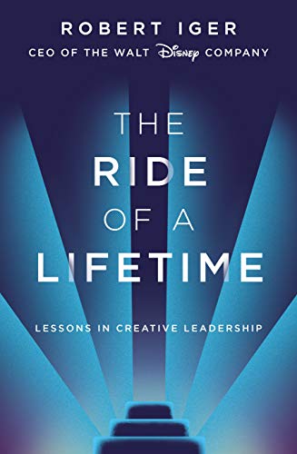 [EPUB] The Ride of a Lifetime: Lessons in Creative Leadership by Robert Iger