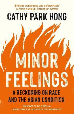 [EPUB] Minor Feelings: A Reckoning on Race and the Asian Condition by Cathy Park Hong