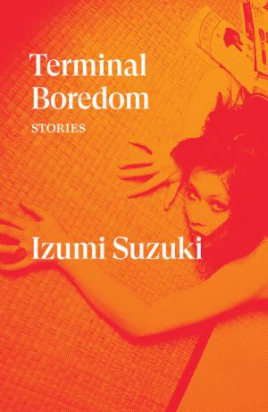 [EPUB] Terminal Boredom: Stories by Izumi Suzuki