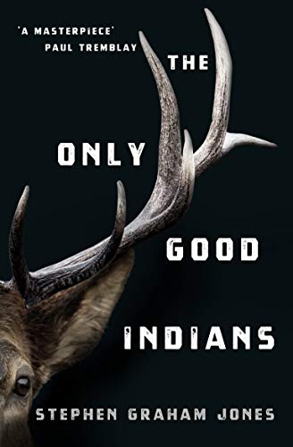 [EPUB] The Only Good Indians by Stephen Graham Jones