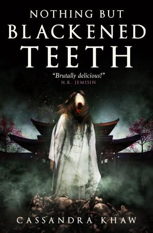 [EPUB] Nothing But Blackened Teeth by Cassandra Khaw