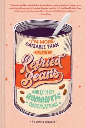 [EPUB] I'm More Dateable than a Plate of Refried Beans: And Other Romantic Observations