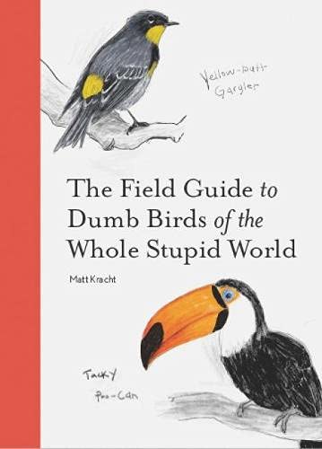 [EPUB] The Field Guide to Dumb Birds #2 The Field Guide to Dumb Birds of the Whole Stupid World