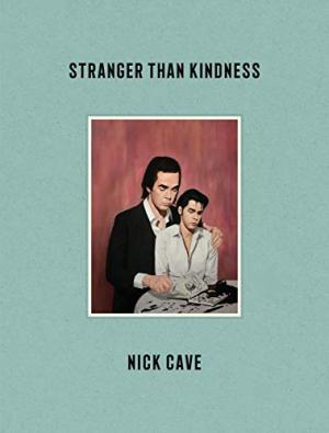 [EPUB] Stranger Than Kindness by Nick Cave