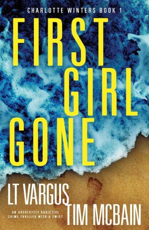 [EPUB] Charlotte Winters #1 First Girl Gone by L.T. Vargus ,  Tim McBain