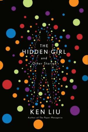 [EPUB] The Hidden Girl and Other Stories by Ken Liu