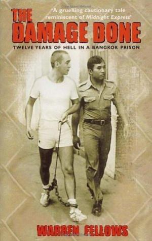 [EPUB] The Damage Done: Twelve Years of Hell in a Bangkok Prison by Warren Fellows