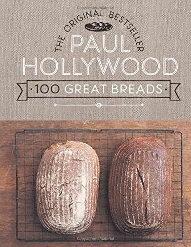 [EPUB] 100 Great Breads by Paul Hollywood