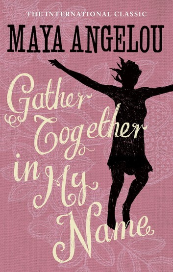 [EPUB] Maya Angelou's Autobiography #2 Gather Together in My Name by Maya Angelou