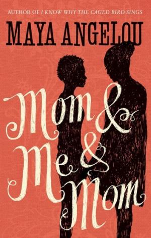 [EPUB] Maya Angelou's Autobiography #7 Mom & Me & Mom by Maya Angelou