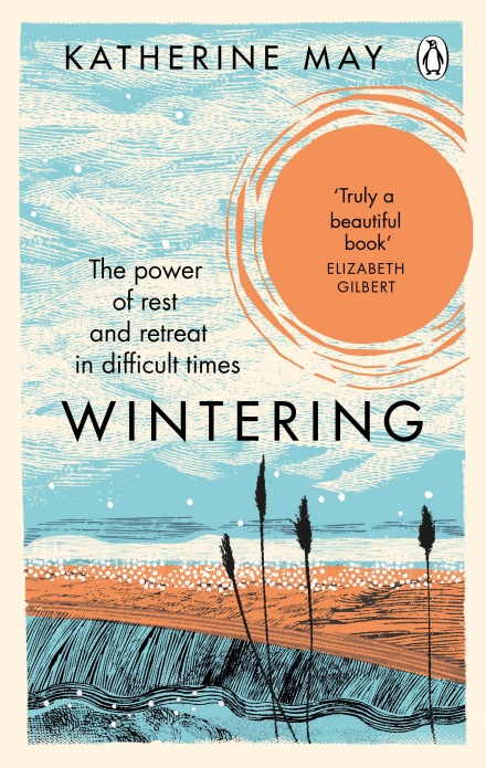 [EPUB] Wintering: The Power of Rest and Retreat in Difficult Times by Katherine May