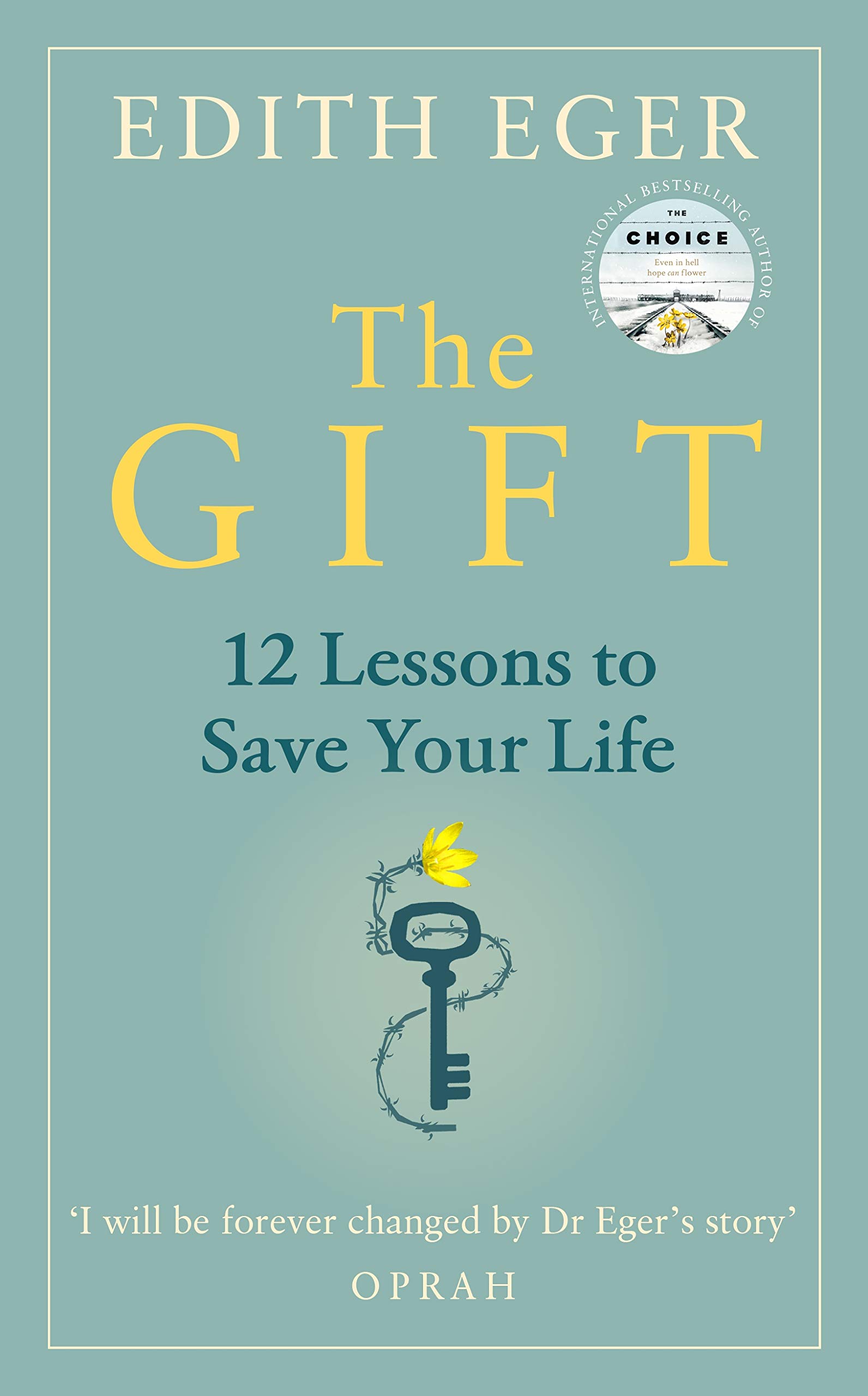 [EPUB] The Gift: 12 Lessons to Save Your Life by Edith Eger