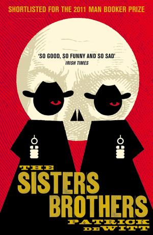 [EPUB] The Sisters Brothers by Patrick deWitt