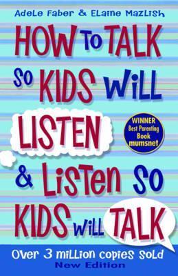 [EPUB] How to Talk to Kids So Will Listen and Listen so Kids Will Talk by Adele Faber ,  Elaine Mazlish