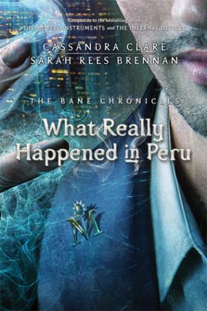 [EPUB] The Bane Chronicles #1 What Really Happened in Peru