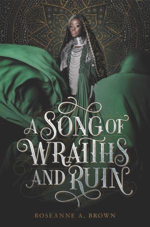 [EPUB] A Song of Wraiths and Ruin #1 A Song of Wraiths and Ruin by Roseanne A. Brown