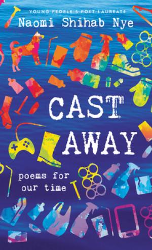 [EPUB] Cast Away: Poems for Our Time by Naomi Shihab Nye