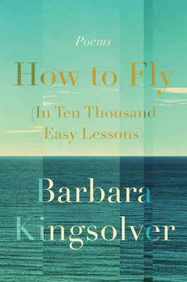 [EPUB] How to Fly in Ten Thousand Easy Lessons by Barbara Kingsolver