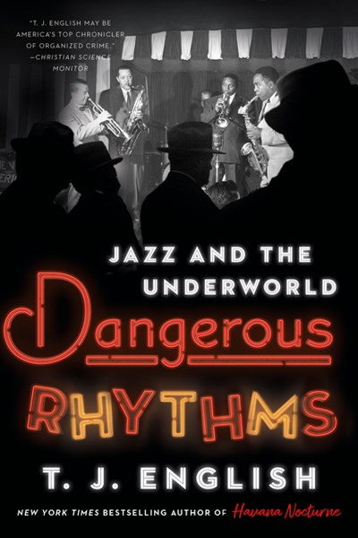 [EPUB] Dangerous Rhythms: Jazz and the Underworld by T.J. English