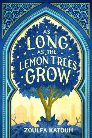 [EPUB] As Long as the Lemon Trees Grow by Zoulfa Katouh