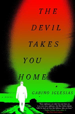 [EPUB] The Devil Takes You Home by Gabino Iglesias