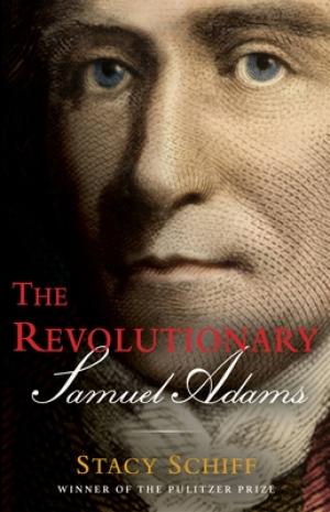 [EPUB] The Revolutionary: Samuel Adams by Stacy Schiff