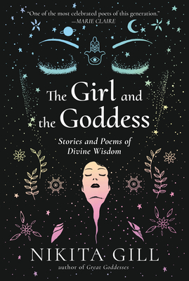 [EPUB] The Girl and the Goddess: Stories and Poems of Divine Wisdom by Nikita Gill