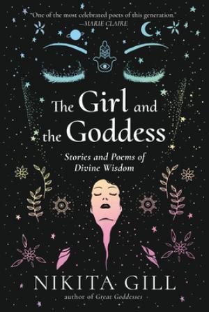 [EPUB] The Girl and the Goddess: Stories and Poems of Divine Wisdom by Nikita Gill