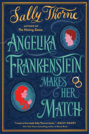 [EPUB] Angelika Frankenstein Makes Her Match by Sally Thorne