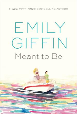 [EPUB] Meant to Be by Emily Giffin