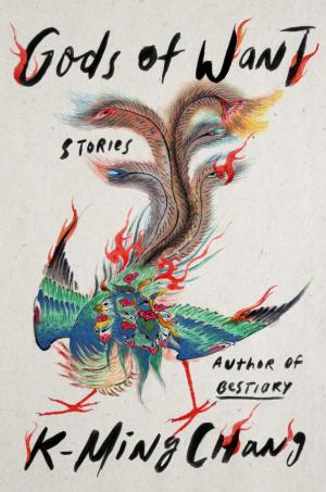 [EPUB] Gods of Want: Stories by K-Ming Chang