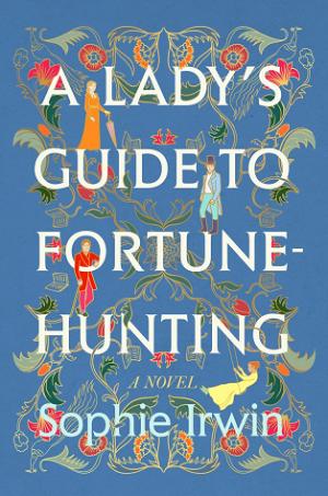 [EPUB] A Lady's Guide #1 A Lady's Guide to Fortune-Hunting by Sophie Irwin