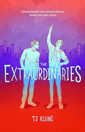 [EPUB] The Extraordinaries #1 The Extraordinaries by T.J. Klune