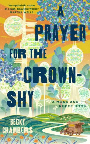 [EPUB] Monk and Robot #2 A Prayer for the Crown-Shy by Becky Chambers